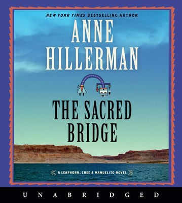 The Sacred Bridge - Studi, Delanna (Read by), and MacDonald, Peter, Sr. (Read by), and Hillerman, Anne