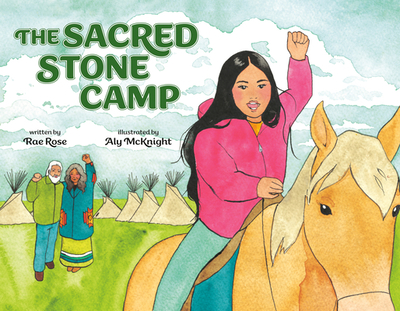 The Sacred Stone Camp - Rose, Rae