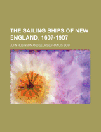 The Sailing Ships of New England, 1607-1907