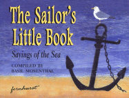 The Sailor's Little Book - Mosenthal, Basil (Compiled by)