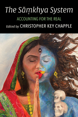 The Sakhya System: Accounting for the Real - Chapple, Christopher Key (Editor)