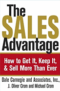 The Sales Advantage: How to Get It, Keep It, and Sell More Than Ever