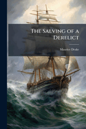 The Salving of a Derelict