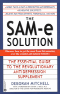 The Sam-E Solution: The Essential Guide to the Revolutionary Antidepression Supplement