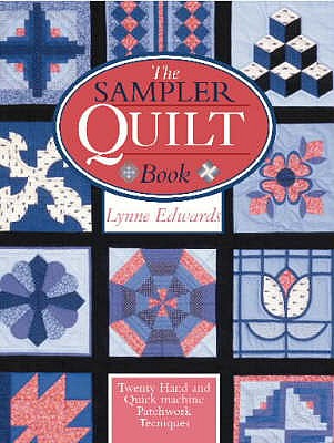 The Sampler Quilt Book - Edwards, Lynne