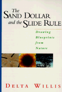 The Sand Dollar and the Slide Rule: Drawing Blueprints from Nature