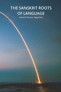 The Sanskrit Roots of Language