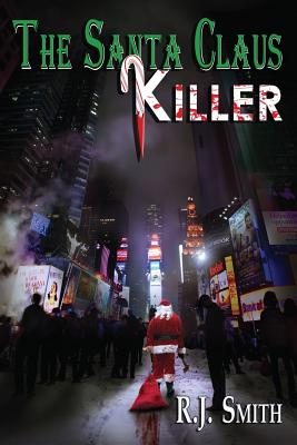 The Santa Claus Killer - Smith, Rj