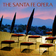 The Santa Fe Opera: An American Pioneer