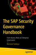 The SAP Security Governance Handbook: From Access Risks to Enterprise Governance