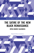 The Satire of the New Black Renaissance: Open-Source Blackness
