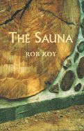 The Sauna - Roy, Rob