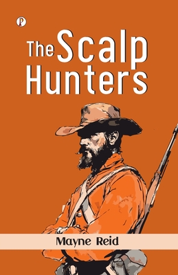 The Scalp Hunters - Reid, Mayne