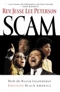 The Scam: How the Black Leadership Exploits Black America
