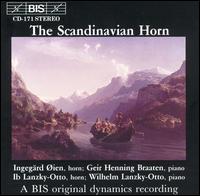 The Scandinavian Horn - Geir Henning Braaten (piano); Ib Lanzky-Otto (horn); Ingegard Oien (horn); Per �ien (flute); Wilhelm Lanzky-Otto (piano)