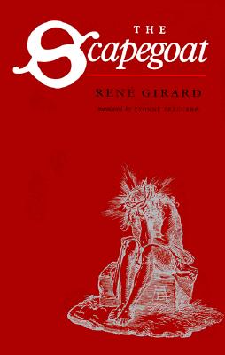 The Scapegoat - Girard, Rene, and Freccero, Yvonne, Professor (Translated by)