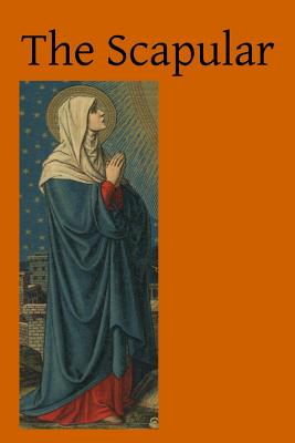 The Scapular - Hermenegild Tosf, Brother (Editor), and Church, Catholic