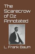The Scarecrow of Oz Annotated