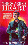 The Scarred Heart: Understanding & Identifying Kids Who Kill
