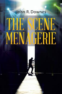 The Scene Menagerie - Downes, John R
