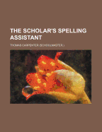 The Scholar's Spelling Assistant