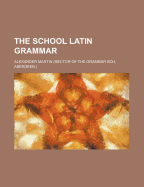 The School Latin Grammar