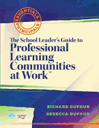 The School Leader's Guide to Professional Learning Communities at Work