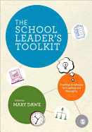 The School Leaders Toolkit: Practical Strategies for Leading and Managing