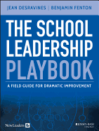 The School Leadership Playbook: A Field Guide for Dramatic Improvement