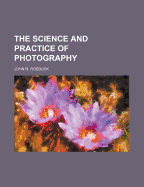 The Science and Practice of Photography