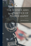 The Science and Practice of Photography