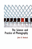 The Science and Practice of Photography