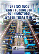 The Science and Technology of Industrial Water Treatment