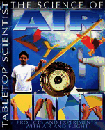 The Science of Air: Projects and Experiments with Air and Flight
