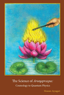 The Science of Arun apras na: Cosmology to Quantum Physics