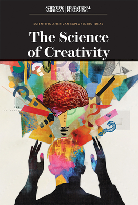 The Science of Creativity - Scientific American Editors (Editor)