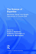 The Science of Expertise: Behavioral, Neural, and Genetic Approaches to Complex Skill