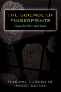 The Science of Fingerprints: Classification and Uses