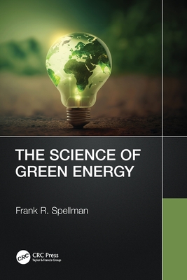 The Science of Green Energy - Spellman, Frank R