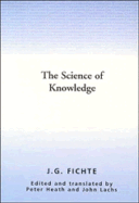 The Science of Knowledge: With the First and Second Introductions