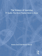 The Science of Learning: 77 Studies That Every Teacher Needs to Know