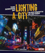 The Science of Lighting a City: Electricity in Action