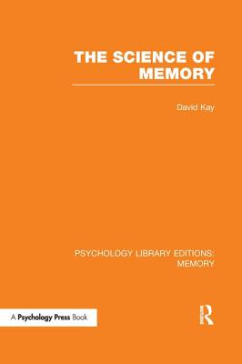 The Science of Memory (Ple: Memory) - Kay, David