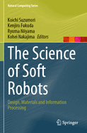 The Science of Soft Robots: Design, Materials and Information Processing