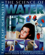 The Science of Water: Projects and Experiments with Water Science and Power