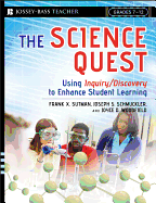 The Science Quest: Using Inquiry/Discovery to Enhance Student Learning, Grades 7-12