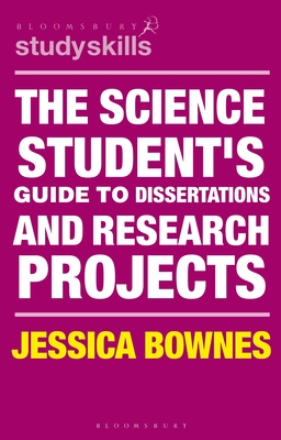The Science Student's Guide to Dissertations and Research Projects - (Murdoch), Jessica Bownes