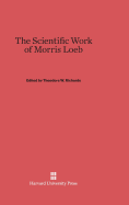 The Scientific Work of Morris Loeb