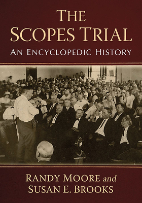 The Scopes Trial: An Encyclopedic History - Moore, Randy, and Brooks, Susan E