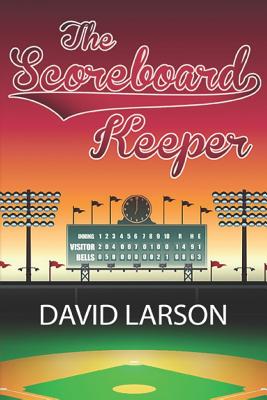 The Scoreboard Keeper - Larson, David, MD